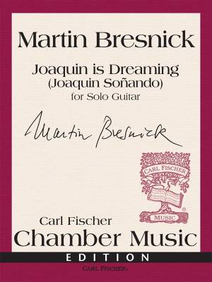 Carl Fischer - Joaquin is Dreaming - Bresnick - Solo Guitar