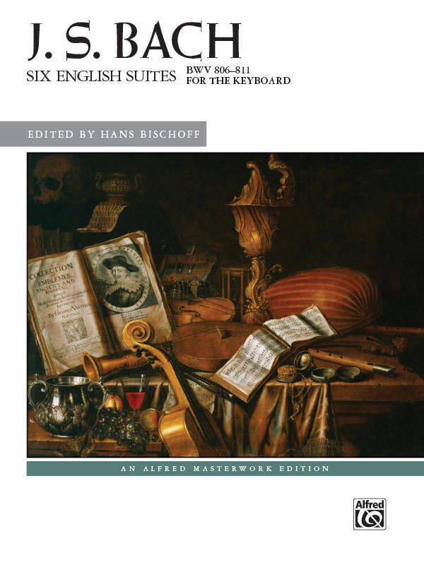 Six English Suites, BWV 806--811 - Bach - Advanced Piano