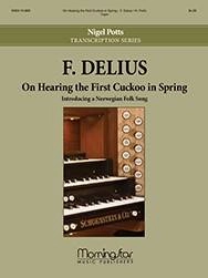 Canticle Distributing - On Hearing the First Cuckoo in Spring - Delius - Organ