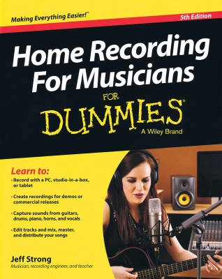 Hal Leonard - Home Recording for Musicians for Dummies 5th Edition - Strong - Book