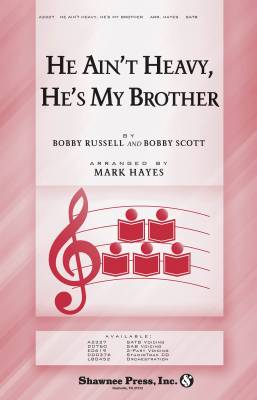 Shawnee Press - He Aint Heavy, Hes My Brother - Russell/Scott/Hayes - SATB