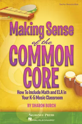 Hal Leonard - Making Sense Of The Common Core - Burch - Book