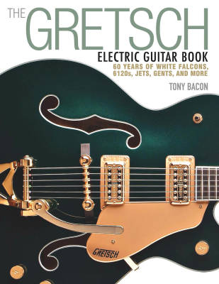 The Gretsch Electric Guitar Book - Bacon - Book
