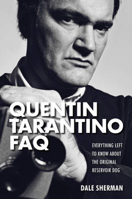 Quentin Tarantino FAQ - Sherman - Book
