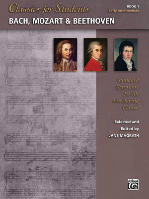 Alfred Publishing - Classics for Students: Bach, Mozart & Beethoven, Book 1 - Magrath - Early Intermediate Piano