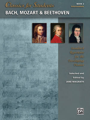 Alfred Publishing - Classics for Students: Bach, Mozart & Beethoven, Book 2 - Magrath - Intermediate Piano