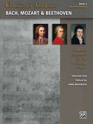Alfred Publishing - Classics for Students: Bach, Mozart & Beethoven, Book 3 - Magrath - Late Intermediate Piano