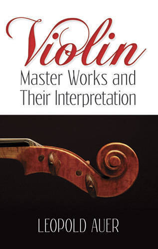 Violin Master Works and Their Interpretation - Auer/Martens - Text Book