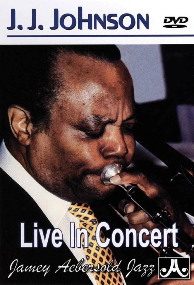 J. J. Johnson: Live in Concert