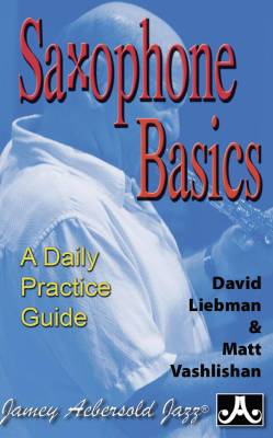 Aebersold - Saxophone Basics: A Daily Practice Guide