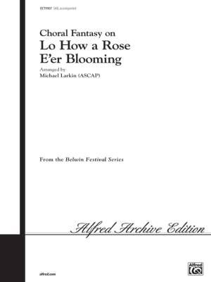 Belwin - Lo How a Rose Eer Blooming, Choral Fantasy on
