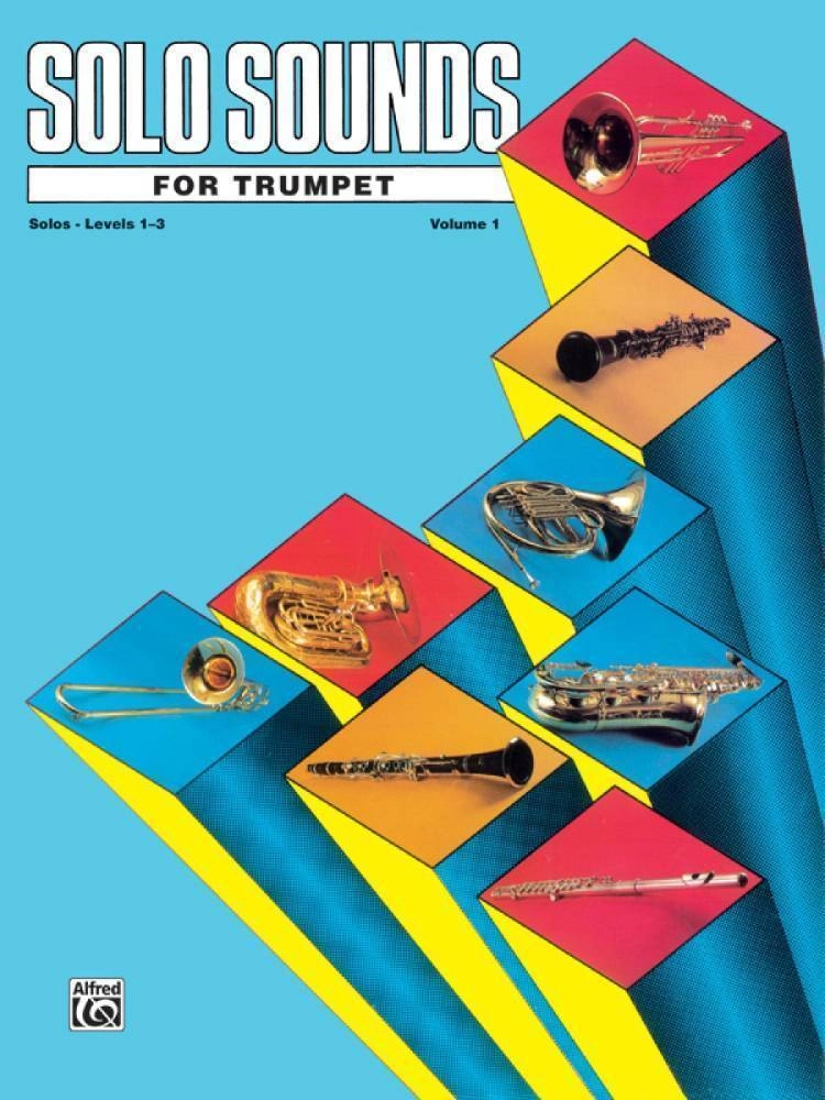 Solo Sounds for Trumpet, Volume I, Levels 1-3