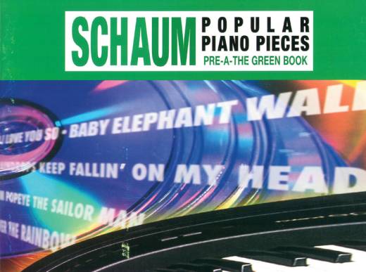 Belwin - John W. Schaum Popular Piano Pieces, Pre-A: The Green Book