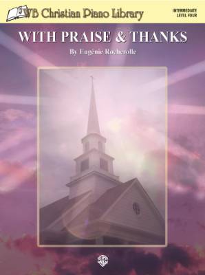 Belwin - WB Christian Piano Library: With Praise & Thanks (Level 4)