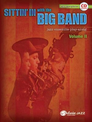 Sittin\' In with the Big Band, Volume II - Alto Saxophone - Book/CD