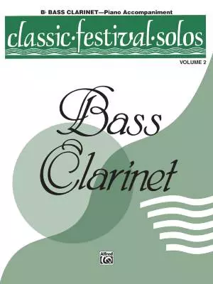 Classic Festival Solos (B-Flat Bass Clarinet), Volume 2 Piano Acc.