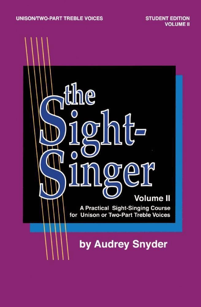 The Sight-Singer, Volume II for Unison/Two-Part Treble Voices