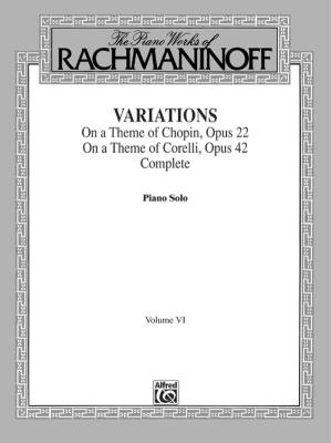 Belwin - The Piano Works of Rachmaninoff, Volume VI: Variations on a Theme of Chopin, Op. 22, and Variations on a Theme of Corelli, Op. 42