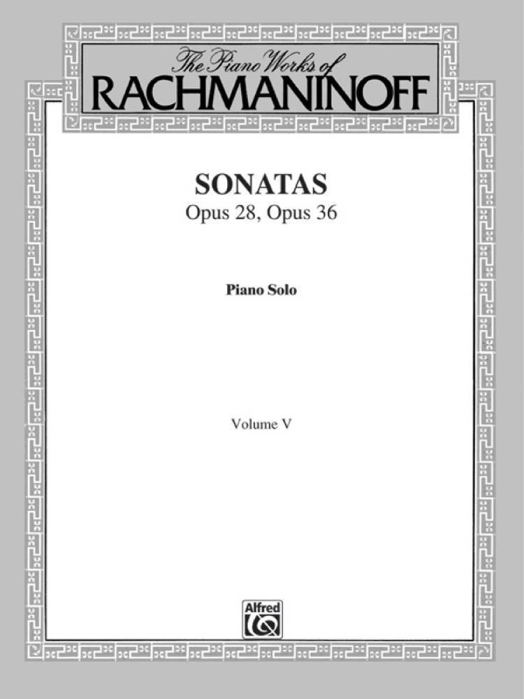 The Piano Works of Rachmaninoff, Volume V: Sonatas, Op. 28, Op. 36