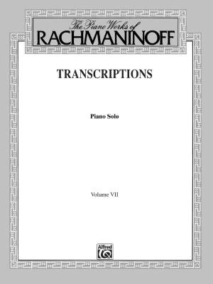 Belwin - The Piano Works of Rachmaninoff, Volume VII: Transcriptions