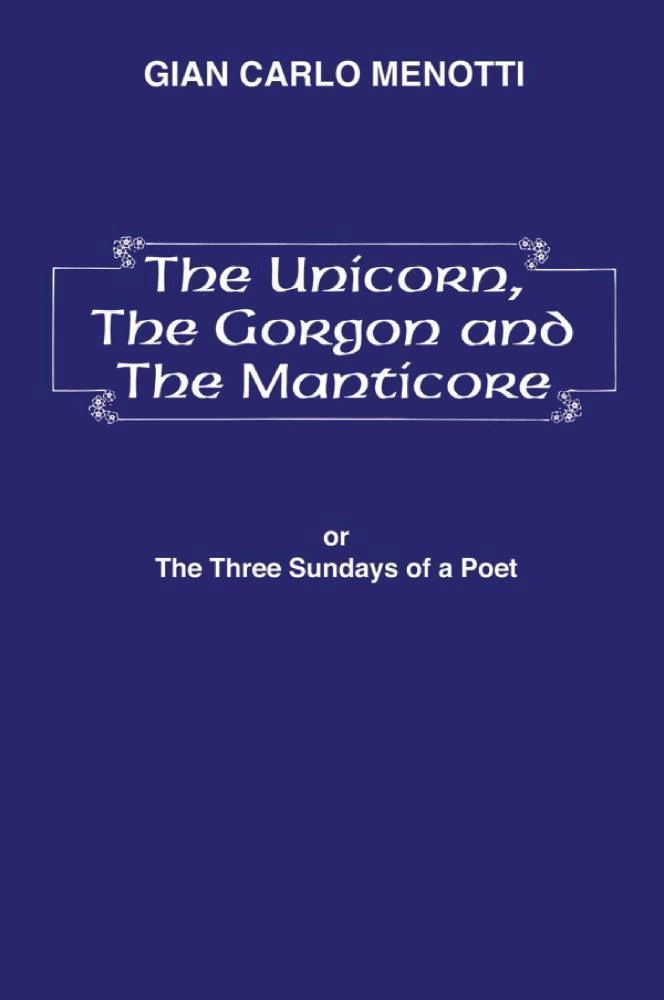 The Unicorn, the Gorgon and the Manticore (Three Sundays of a Poet)