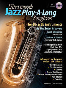 Ultra Smooth Jazz Play-A-Long Songbook for Bb & Eb Instruments - Villafranca/Gordon (The Super Groovers) - Book/CD