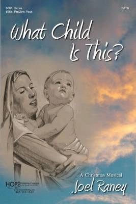 Hope Publishing Co - What Child Is This (Cantata) - Raney - SATB - Book