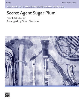 Alfred Publishing - Secret Agent Sugar Plum - Tchaikovsky/Watson - Concert Band - Gr. 1.5