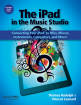 Hal Leonard - The iPad in the Music Studio - Leonard/Rudolph - Book/Media Online