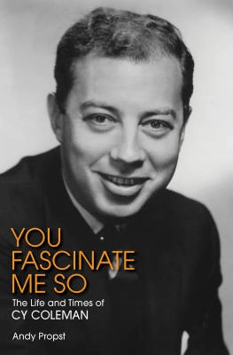 Hal Leonard - You Fascinate Me So: The Life and Times of Cy Coleman - Propst - Book