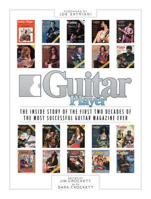 Guitar Player: The Inside Story of the First Two Decades of the Most Successful Guitar Magazine Ever - Crockett/Crockett - Book