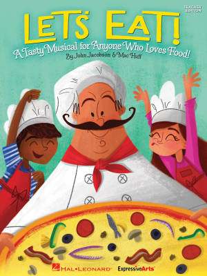 Hal Leonard - Lets Eat! A Tasty Musical for Anyone Who Loves Food! - Jacobson/Huff - Teacher Edition