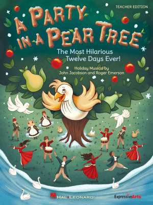 Hal Leonard - A Party in a Pear Tree: The Most Hilarious Twelve Days Ever! - Jacobson/Emerson - Teacher Edition
