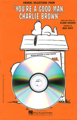 Hal Leonard - Youre a Good Man, Charlie Brown (Choral Selections) - Gesner/Huff - ShowTrax CD