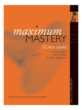 Maximum Mastery: 12 Jazz Etudes - Hagans/Gisbert/Wendholt - Trumpet - Book/CD