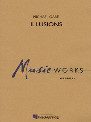 Hal Leonard - Illusions - Oare - Concert Band - Gr. 1