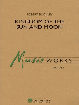 Hal Leonard - Kingdom of the Sun and Moon - Buckley - Concert Band - Gr. 2