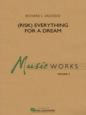 Hal Leonard - (Risk) Everything for a Dream - Saucedo - Concert Band - Gr. 2