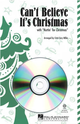 Hal Leonard - Cant Believe Its Christmas (with Nuttin for Christmas) - Miller - ShowTrax CD