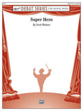 Alfred Publishing - Super Hero - Watson - Concert Band - Gr. 1.5