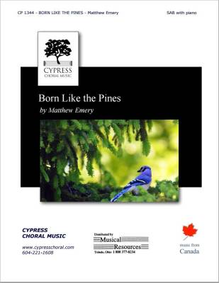 Cypress Choral Music - Born Like the Pines - McGirt/Emery - SAB