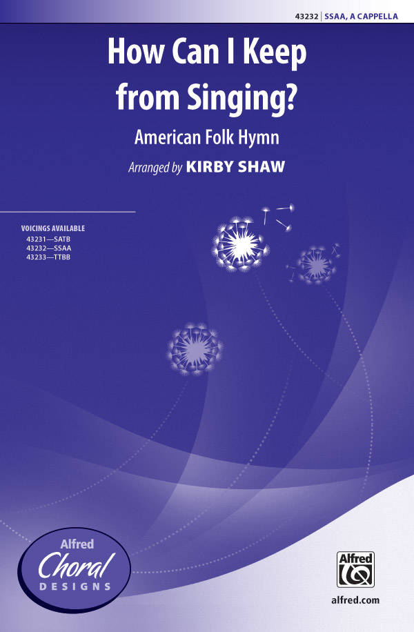 How Can I Keep from Singing? - Folk Hymn/Shaw - SSAA