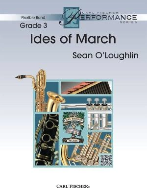 Carl Fischer - Ides Of March - OLoughlin - Concert Band - Gr. 3