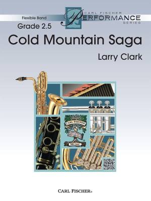Carl Fischer - Cold Mountain Saga - Clark - Concert Band - Gr. 2.5
