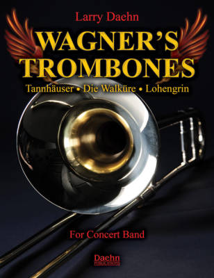 Daehn Publications - Wagners Trombones- Wagner/Daehn - Concert Band - Gr. 3.5