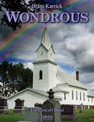 Daehn Publications - Wondrous - Karrick - Concert Band - Gr. 3.5