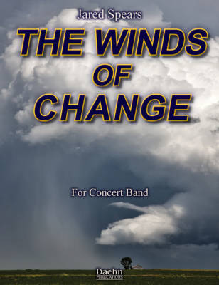 Daehn Publications - The Winds of Change - Spears - Concert Band - Gr. 3