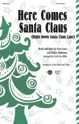 Here Comes Santa Claus (Right Down Santa Claus Lane) - Haldeman/Autry/Miller - 3pt Mixed