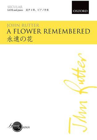 A Flower Remembered - Rutter - SATB
