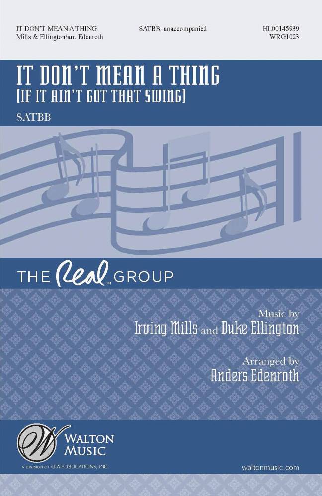It Don\'t Mean a Thing (If It Ain\'t Got That Swing) - Mills/Ellington/Edenroth - SATBB